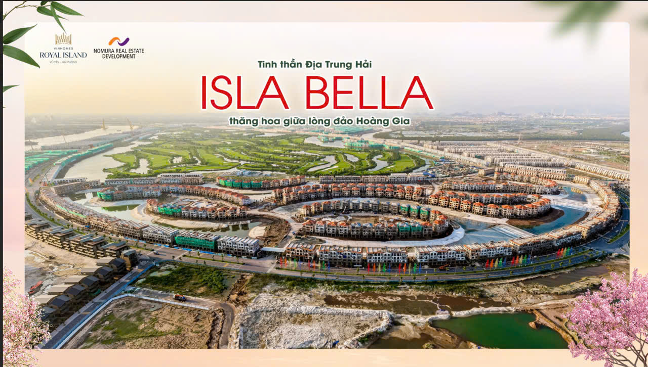 Tiềm năng biệt thự isla Bella.phân khu cao cấp và tuyệt Mỹ giữa đảo hoàng gia 